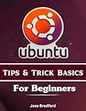 petua hubungan suami isteri bahagia  UBUNTU TIPS & TRICKS BASICS FOR BEGINNERS: A Step-by-Step Practical Manual for Easy Installation, commands, customization and desktop guide