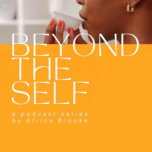 Beyond the Self with Africa Brooke cover art