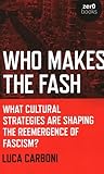 Who Makes the Fash: What Cultural Strategies are Shaping the Reemergence of Fascism?