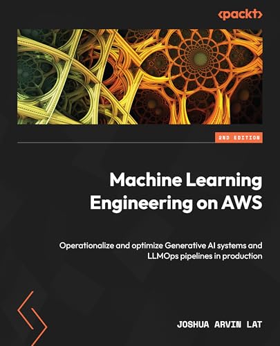 Machine Learning Engineering on AWS: Operationalize and optimize generative AI systems and LLMOps pipelines in production