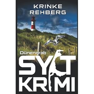 SYLTKRIMI Dünengrab: Bente Brodersen ermittelt – Küstenkrimi (Nordseekrimi, Band 1) Taschenbuch – 26. Mai 2022