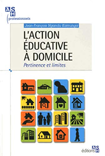 L'action éducative à domicile: Pertinence et limites.