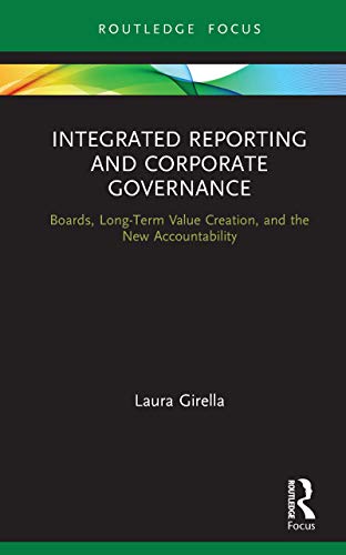 Integrated Reporting and Corporate Governance: Boards, Long-Term Value Creation, and the New Accountability (Routledge Focus on Accounting and Auditing) (English Edition)
