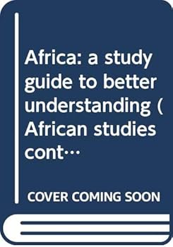 Unknown Binding Africa: a study guide to better understanding (African studies continuing education series) Book
