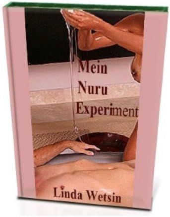 Mein Nuru Experiment - Erste deutsche Originalausgabe (German Edition)