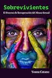 Sobrevivientes: El Proceso de Recuperacion del Abuso Sexual (Spanish Edition)