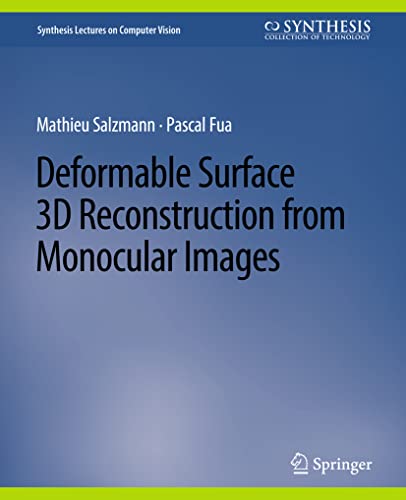 Deformable Surface 3D Reconstruction from Monocular Images (Synthesis Lectures on Computer Vision)