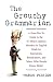 The Grouchy Grammarian: A How-Not-To Guide to the 47 Most Common Mistakes in English Made by Journalists, Broadcasters, and Others Who Should Know Better