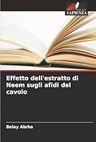 Effetto dell'estratto di Neem sugli afidi del cavolo (Italian Edition) 6208951771 Book Cover