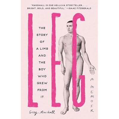 Leg: The Story of a Limb and the Boy Who Grew from It