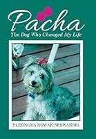 Pacha: The Dog Who Changed My Life 1514415259 Book Cover