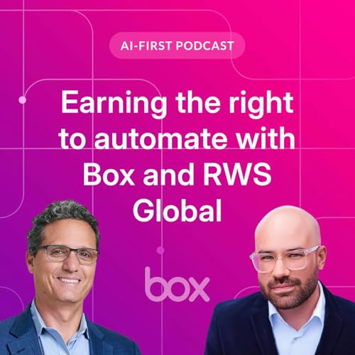 Earning the right to automate with Box and RWS Global | Box AI-First Podcast EP 16