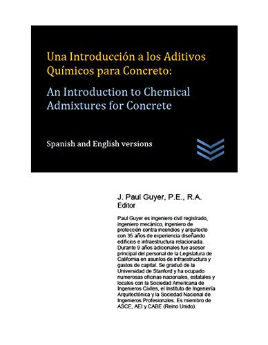 Una Introducci n a los Aditivos Qu micos para Concreto: An Introduction to Chemical Admixtures for Concrete (Orientaci n t cnica para ingenieros, arquitectos ... de obra profesionales) (Spanish Edition)