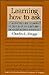 Learning How to Ask: A Sociolinguistic Appraisal of the Role of the Interview in Social Science Research (Studies in the Social and Cultural Foundations of Language)