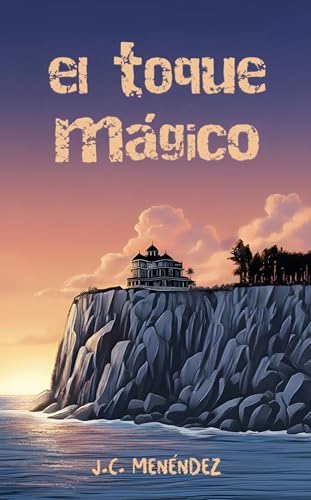 El toque mágico: Novela de suspense, terror psicológico y sobrenatural (Spanish Edition)