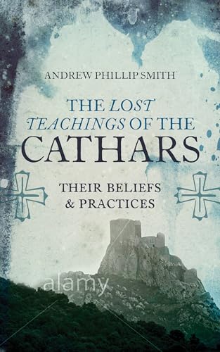 The Lost Teachings of the Cathars: Their Beliefs and Practices image 2
