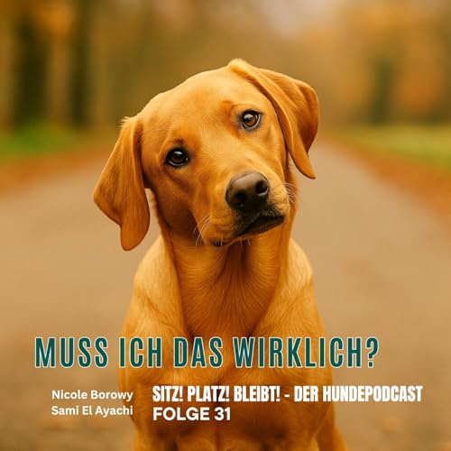 『#31 Muss ich das wirklich? - Wenn junge Hunde anfangen Fragen zu stellen』のカバーアート