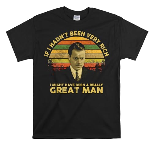 Printable Area Citizen Kane Shirt If I Hadn't Been Very Rich I Might Have Been A Really Great Man T-shirt vintage unisexe avec citation de films, Noir , XL