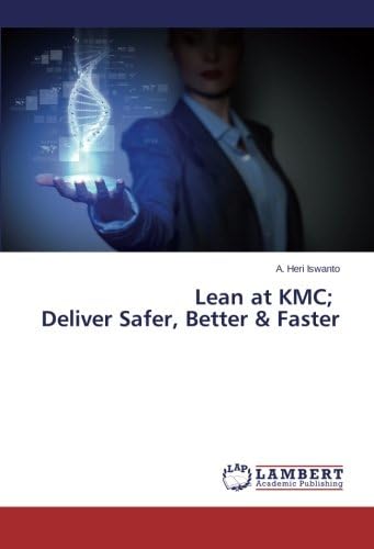 Lean at KMC; Deliver Safer, Better & Faster