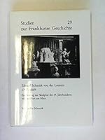 Eduard Schmidt von der Launitz, 1797-1869: Ein Beitrag zur Skulptur des 19. Jahrhunderts in Frankfurt am Main (Studien zur Frankfurter Geschichte) (German Edition) 3782904036 Book Cover