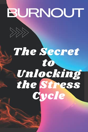 Burnout The Secret to Unlocking the Stress Cycle: Work Time Log Book , Recording Of Working Hours, Plus Overtime 100 pages ,6x9 soft cover ,matte finish