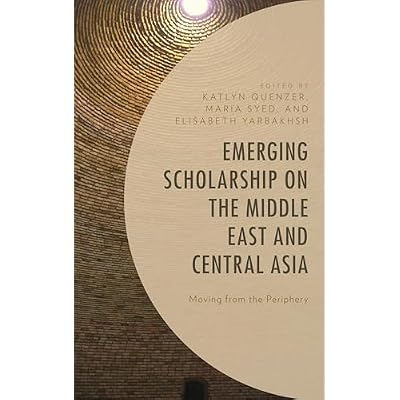 Emerging Scholarship on the Middle East and Central Asia