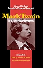 Mark Twain at the Buffalo Express: Articles and Sketches by America’s Favorite Humorist