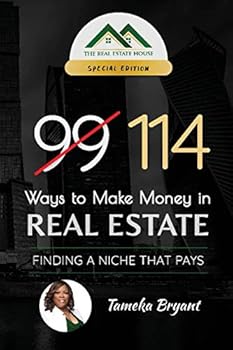 114 Ways to Make Money in Real Estate: FINDING A NICHE THAT PAYS