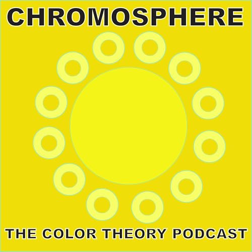 Chromosphere: The Color Theory Podcast cover art