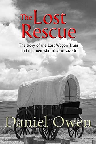 The Lost Rescue: Parallel Diaries of the Advance Party from the Lost Wagon Train of 1853