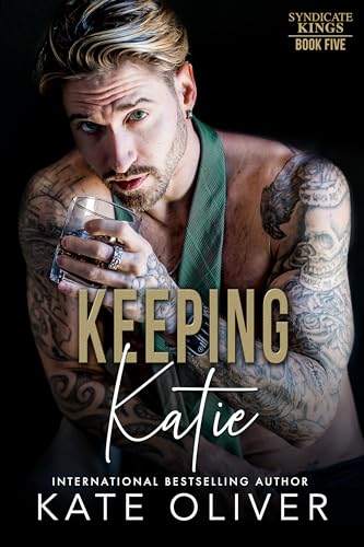 Keeping Katie (Syndicate Kings Book 5)