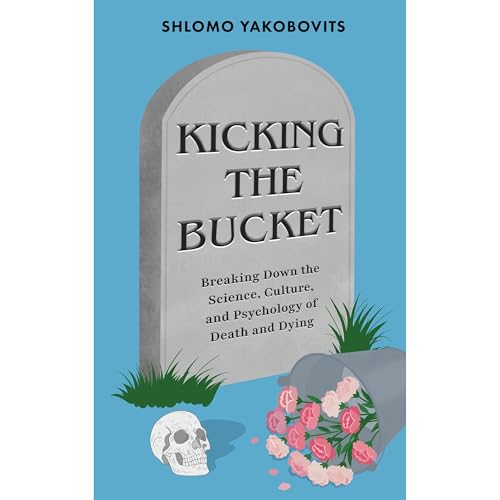 Kicking the Bucket Audiolibro Por Shlomo Yakobovits arte de portada