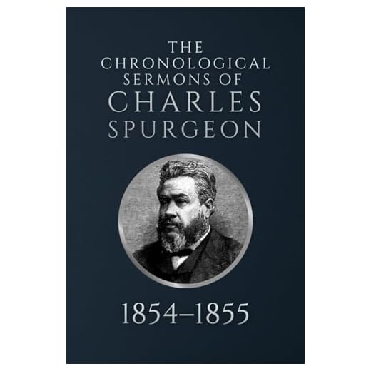 The Chronological Sermons of Charles Spurgeon: 1854–1855