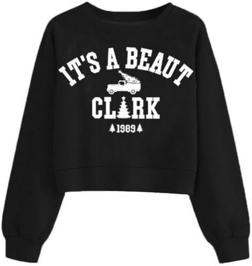 Christmas Cropped Sweatshirts for Women It's A Beaut Clark Letter Sweatshirt Xmas Long Sleeve Crewneck Pullover