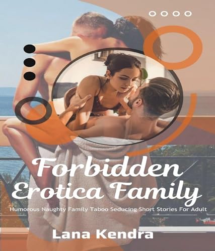 Forbidden Erotica Family: Humorous Naughty Family Taboo Seducing Short Stories For Adult