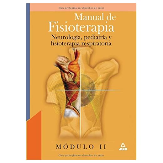 Manual De Fisioterapia. Modulo Ii. Neurologia, Pediatria Y Fisoterapia Respiratoria.