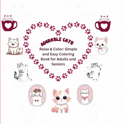 ADORALE CATS: RELAX &COLOR:SIMPLE AND EASY COLORING BOOK FOR ADULTS AND SENIORS