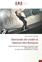Demande de crédit et réponse des Banques: Déterminants du décalage temporel entre demande de crédit et réponses des Banques à Goma (French Edition) 6203453625 Book Cover