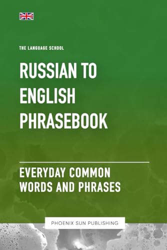 Russian To English Phrasebook - Everyday Common Words And Phrases (The Language School)