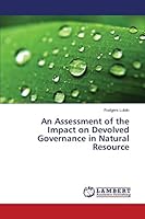 An Assessment of the Impact on Devolved Governance in Natural Resource 3659797634 Book Cover