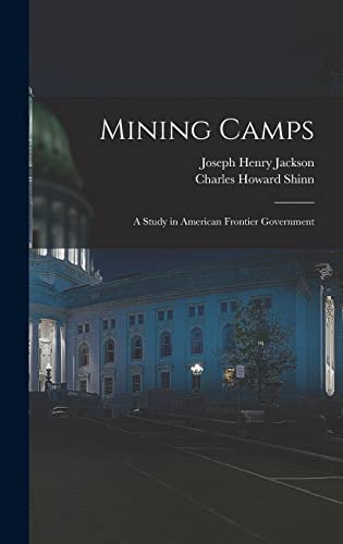 Mining Camps: A Study in American Frontier Government