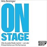 On Stage: Wie du jede Rede rockst - von der Präsentation zur Performance