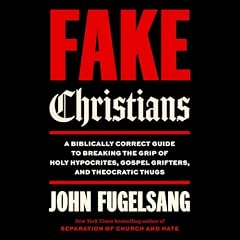 Fake Christians Audiobook By John Fugelsang cover art