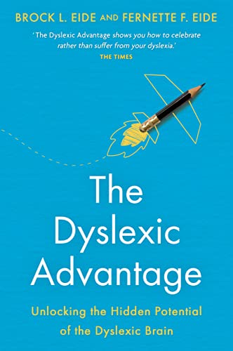 Cover of The Dyslexic Advantage: Unlocking the Hidden Potential of the Dyslexic Brain