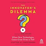 Cover of The Innovator's Dilemma, with a New Foreword