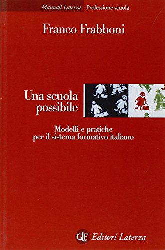 Una scuola possibile. Modelli e pratiche per il sistema formativo italiano