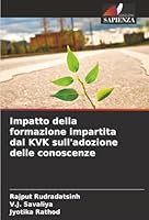 Impatto della formazione impartita dal KVK sull'adozione delle conoscenze (Italian Edition) 6206808270 Book Cover