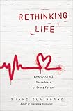 Rethinking Life: Embracing the Sacredness of Every Person ...