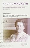  ARCHIVMAGAZIN. Beiträge aus dem Rudolf Steiner Archiv: Nr. 7, Oktober 2017, 150 Jahre Marie Steiner-von Sievers, 100 Jahre \