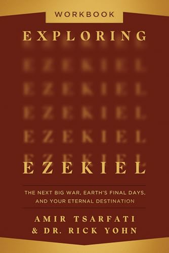 Exploring Ezekiel Workbook: The Next Big War, Earth's Final Days,